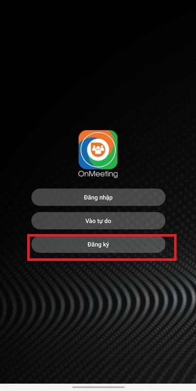 Hướng dẫn chi tiết cách cài đặt, đăng ký, đăng nhập OnMeeting trên điện thoại